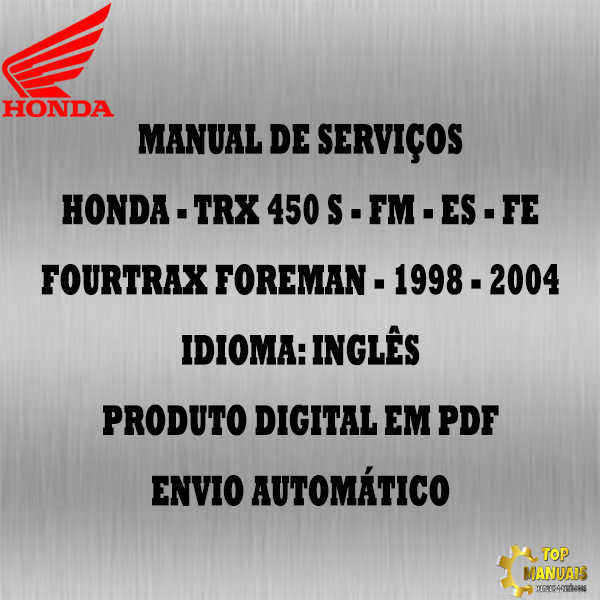 Manual De Serviços - Honda - TRX 450 S - FM - ES - FE - FOURTRAX FOREMAN - 1998 - 2004