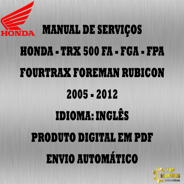 Manual De Serviços - Honda - TRX 500 FA - FGA - FPA - FOURTRAX FOREMAN RUBICON - 2005 - 2012