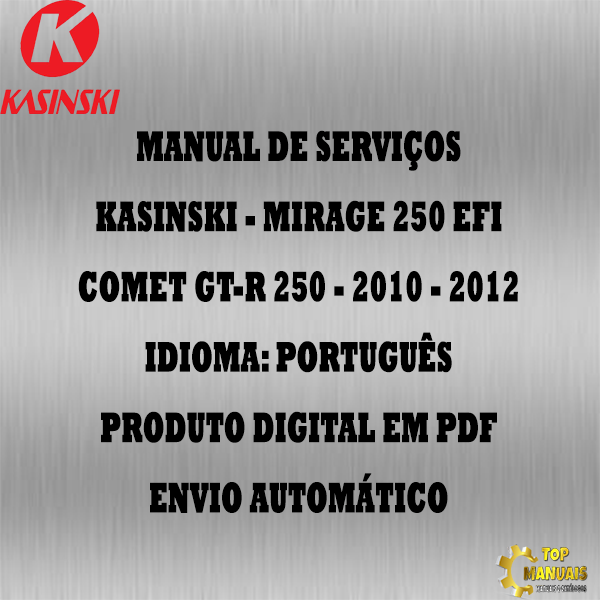 Manual De Serviços - Kasinski - Mirage 250 EFI - Comet GT-R 250 - 2010 - 2012