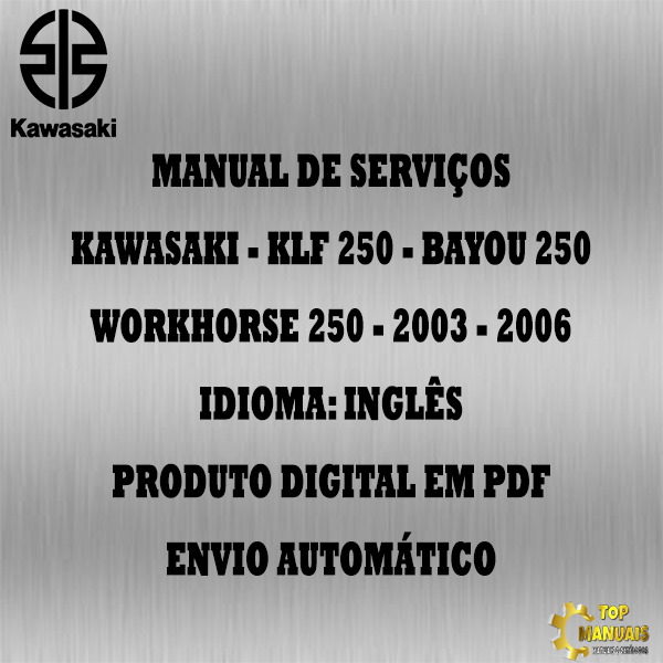 Manual De Serviços - Kawasaki - KLF 250 - BAYOU 250 - Workhorse 250 - 2003 - 2006