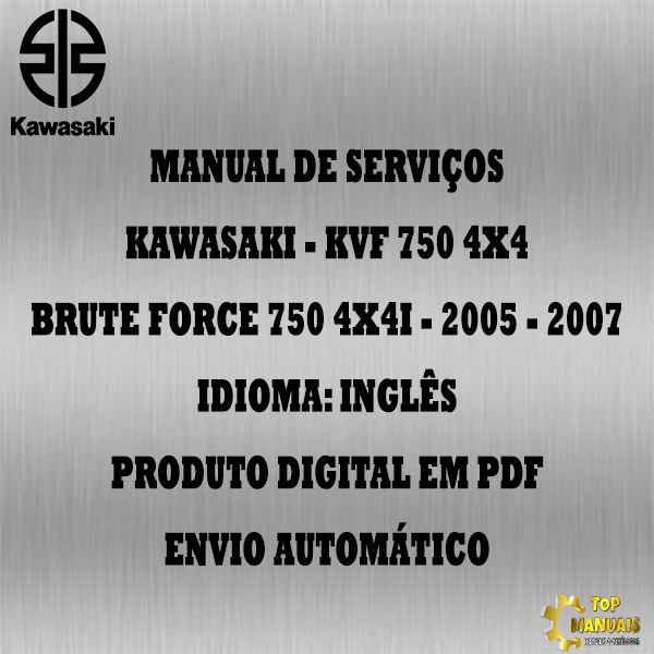 Manual De Serviços - Kawasaki - KVF 750 4x4 - BRUTE FORCE 750 4x4i - 2005 - 2007