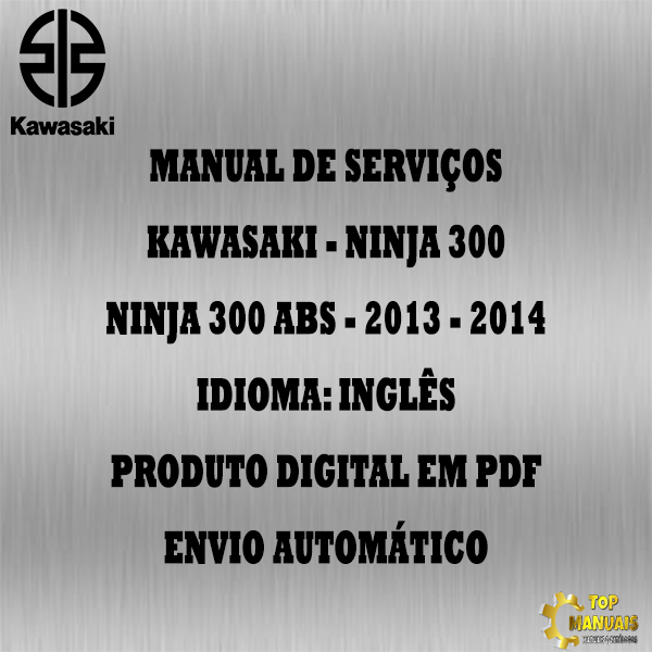 Manual De Serviços - Kawasaki - Ninja 300 - Ninja 300 ABS - 2013 - 2014