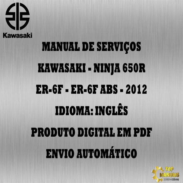 Manual De Serviços - Kawasaki - Ninja 650R - Ninja 650R ABS - ER-6f - ER-6f ABS - 2012