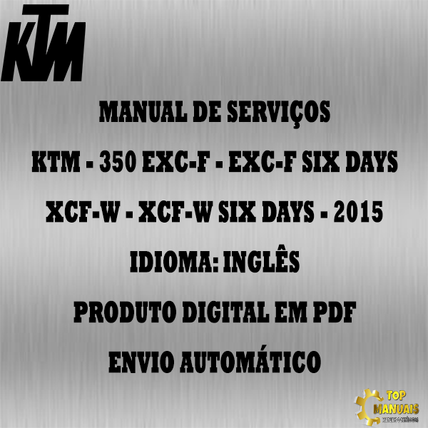 Manual De Serviços - Ktm - 350 EXC-F - EXC-F SIX DAYS - XCF-W - XCF-W SIX DAYS - 2015