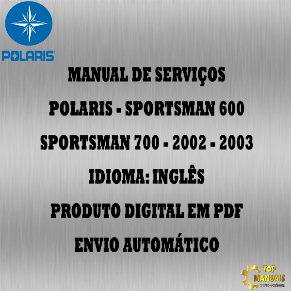 Manual De Serviços - Polaris - Sportsman 600 - Sportsman 700 - 2002 - 2003