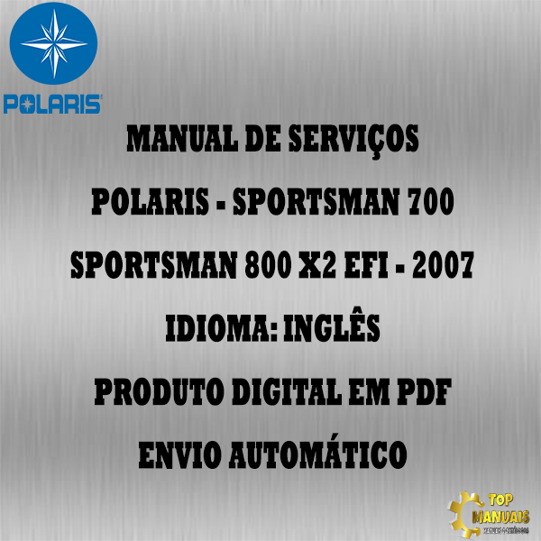 Manual De Serviços - Polaris - Sportsman 700 - Sportsman 800 X2 EFI - 2007