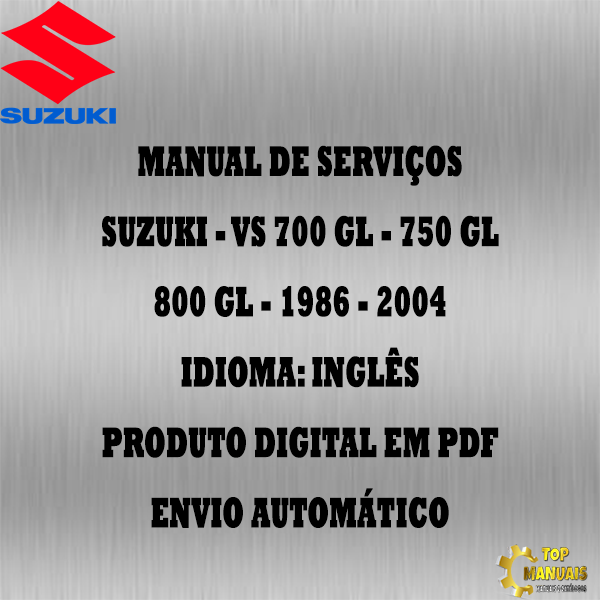 Manual De Serviços - Suzuki - VS 700 GL - 750 GL - 800 GL - 1986 - 2004