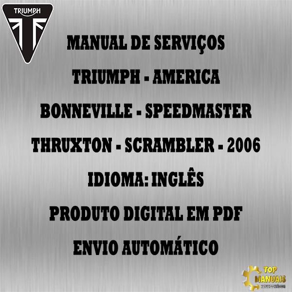 Manual De Serviços - Triumph - America - Bonneville - SpeedMaster - Thruxton - Scrambler - 2006