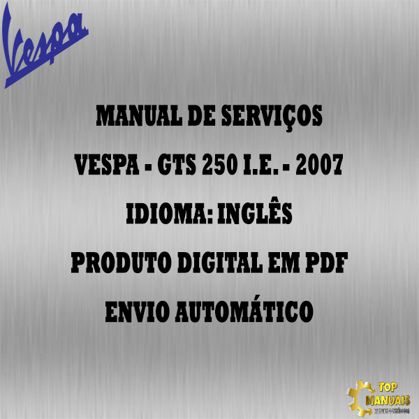 Manual De Serviços - Vespa - GTS 250 I.E. - 2007