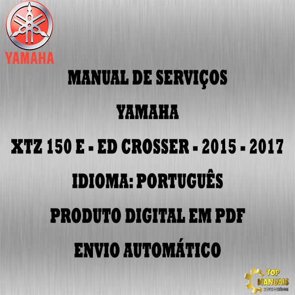 Manual De Serviços - Yamaha - XTZ 150 E - ED Crosser - 2015 - 2017