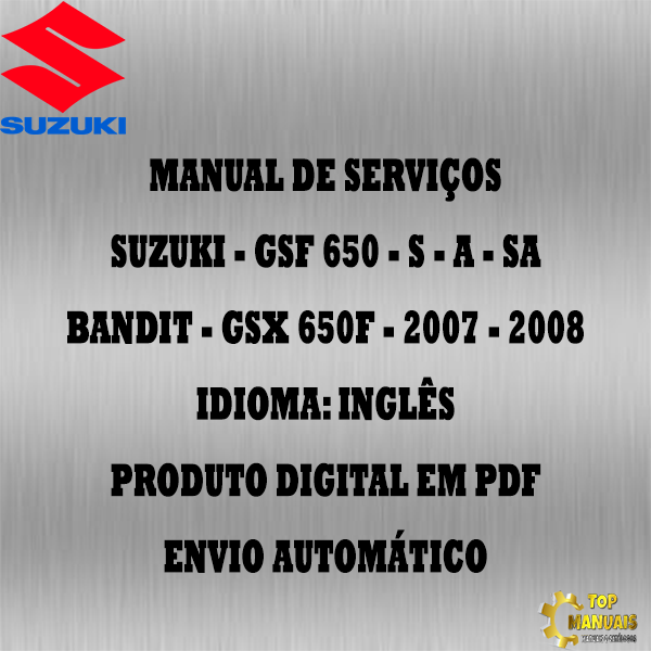 Manual De Serviços - Suzuki - GSF 650 - S - A - SA - Bandit - GSX 650F - 2007 - 2008