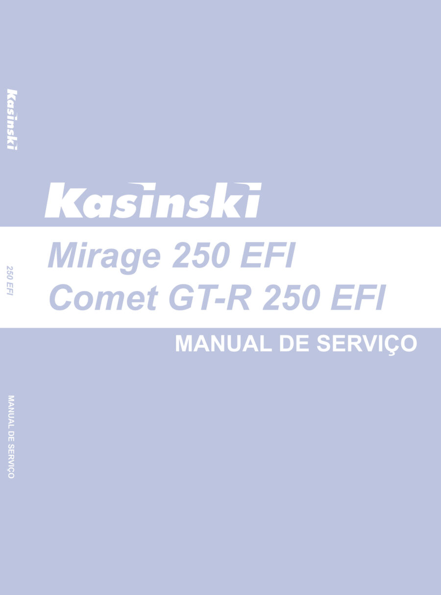 Manual De Serviços - Kasinski - Mirage 250 EFI - Comet GT-R 250 EFI - 2010 - 2012