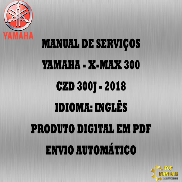 Manual De Serviços - Yamaha - X-MAX 300 - CZD 300J - 2018